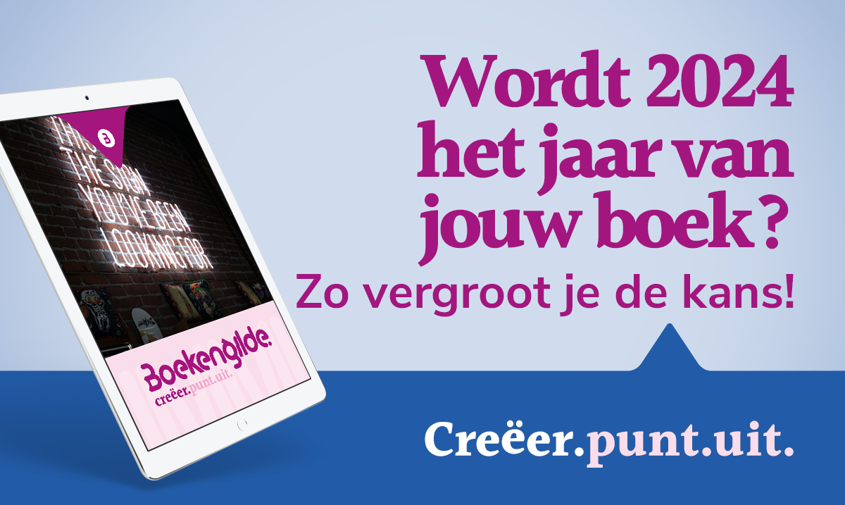 Wordt 2024 het jaar waarin jouw boek verschijnt? Zo vergroot jij de kans!